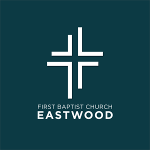 First Baptist Church of Eastwood Sermons