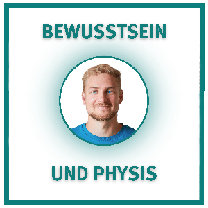 Bewusstsein und Physis