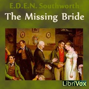 Missing Bride, The by E.D.E.N. Southworth (1819 - 1899)