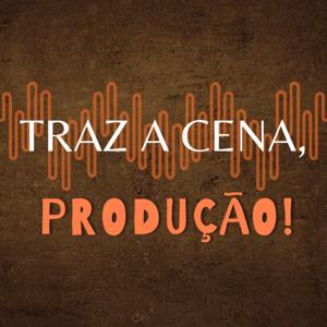 Traz a Cena, Produção!