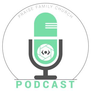 Praise Family Podcast