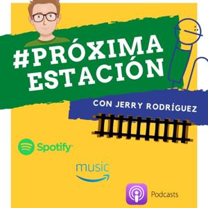 #PróximaEstación