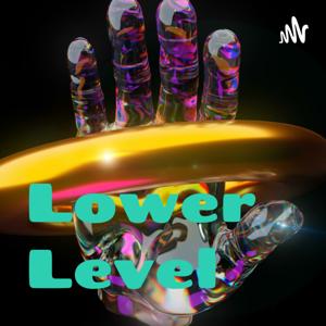 The Lower Level Podcast