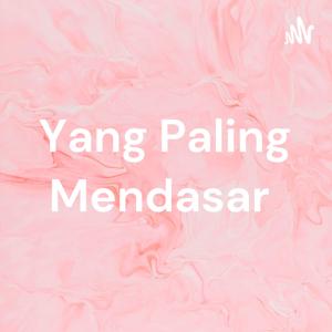 Yang Paling Mendasar