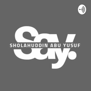 Podcast Ustadz Sholahuddin Abu Yusuf (PUSAY)