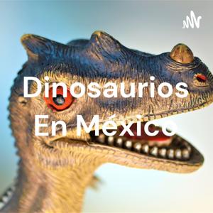 Dinosaurios En México