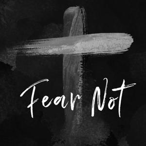 Fear Not