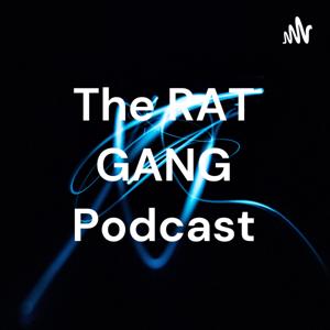 The RAT GANG Podcast