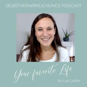 Your favorite Life | Selbstverwirklichungs Podcast