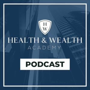 Health & Wealth Academy - Dein Podcast, der die Bereiche Gesundheit und Unternehmertum verbindet