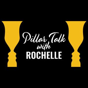 Pillar Talk with Rochelle