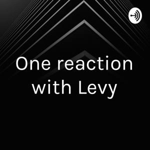 One Reaction with Levy