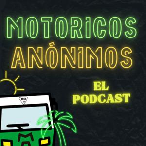 Motoricos Anónimos - El Podcast