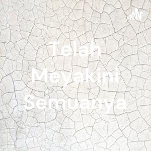 Telah Meyakini Semuanya