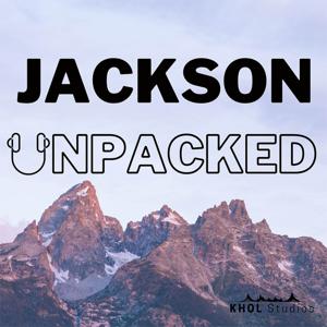 Jackson Unpacked by KHOL - Jackson Hole Community Radio