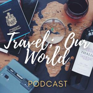 Travel Our World Podcast