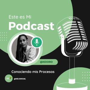 Este es mi Podcast // Conociendo Mis Procesos