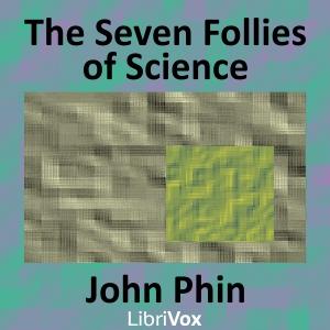 Seven Follies of Science, The by John Phin (1830 - 1913)