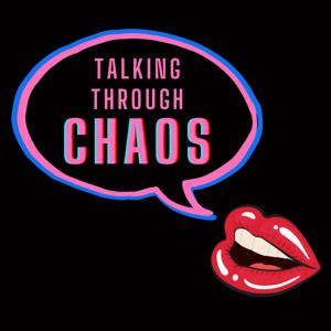 Talking Through Chaos