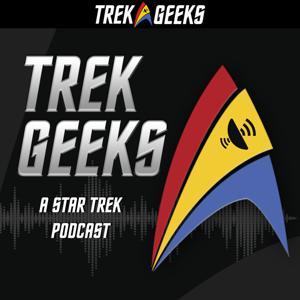 Trek Geeks: A Star Trek Podcast by Trek Geeks