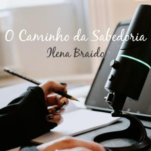 O Caminho da Sabedoria - Ilena Braido