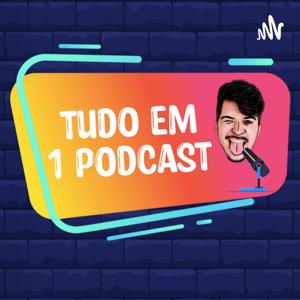 TUDO EM 1 PODCAST