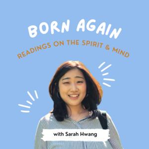 Born Again with Sarah Hwang