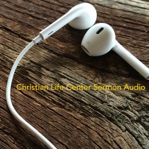 Christian Life Center | Sermon Audio