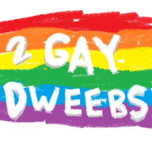 2 Gay Dweebs
