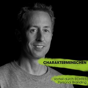 CHARAKTERMENSCHEN - Vorteil durch PRAKTISCHES Personal Branding