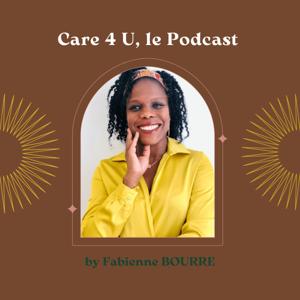 Care 4 U, le Podcast