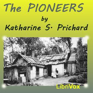 Pioneers, The by Katharine S. Prichard (1883 - 1969)