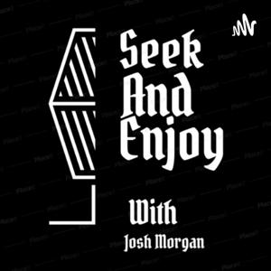 Seek And Enjoy Podcast