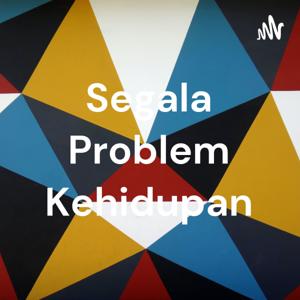 Segala Problem Kehidupan