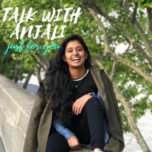 TALK WITH ANJALI !!