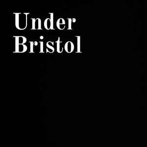 Under Bristol