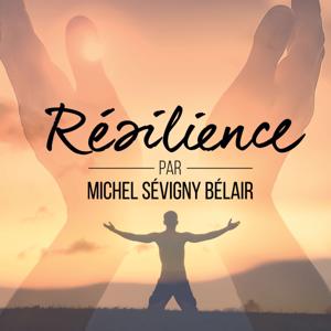 Résilience par Michel Sévigny Bélair