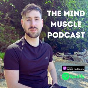 The Mind Muscle Podcast