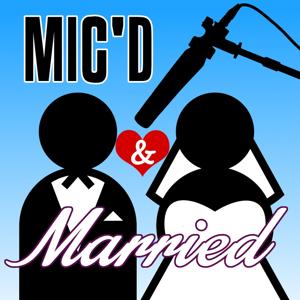 Mic'd and Married
