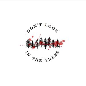 Don't Look in the Trees