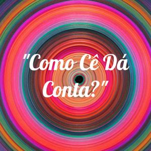 "Como Cê Dá Conta?"