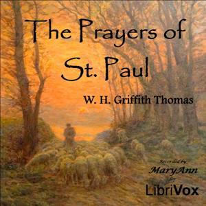 Prayers of St Paul, The by William H. Griffith Thomas (1861 - 1924)
