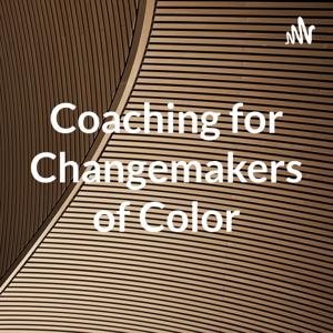 Coaching for Changemakers of Color