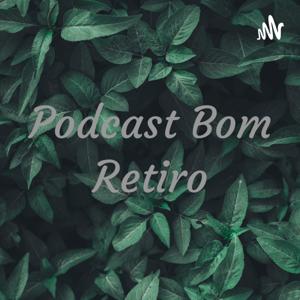 Podcast Bom Retiro