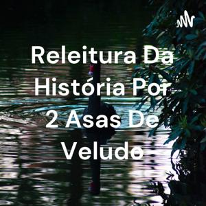 Releitura Da História Por 2 Asas De Veludo