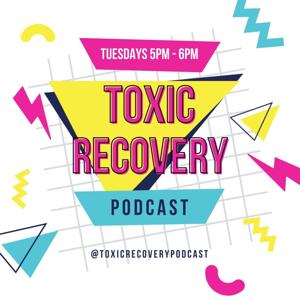 Toxic Recovery Podcast