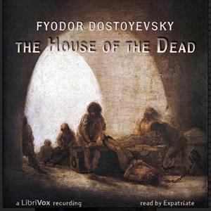 House of the Dead, The by Fyodor Dostoyevsky (1821 - 1881)