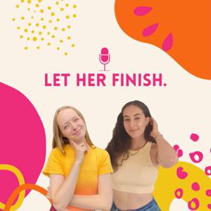 Let Her Finish