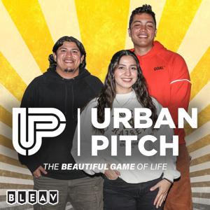 Urban Pitch Podcast - The Beautiful Game of Life by Urban Pitch