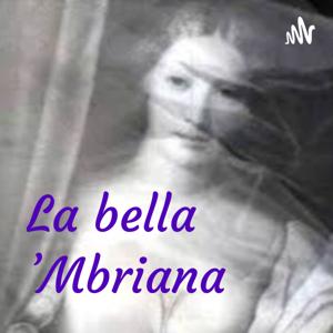 "La bella 'Mbriana"
ovvero Cose di Napoli